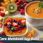 Cara Membuat Sop Buah