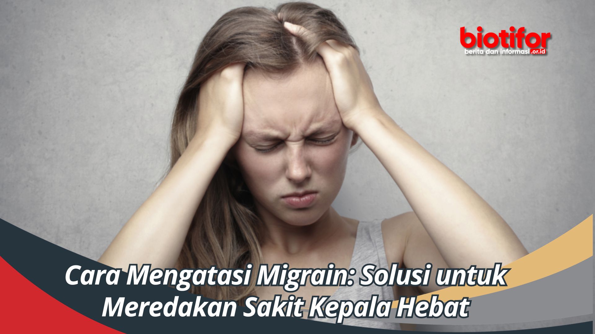 Cara Mengatasi Migrain: Solusi untuk Meredakan Sakit Kepala Hebat