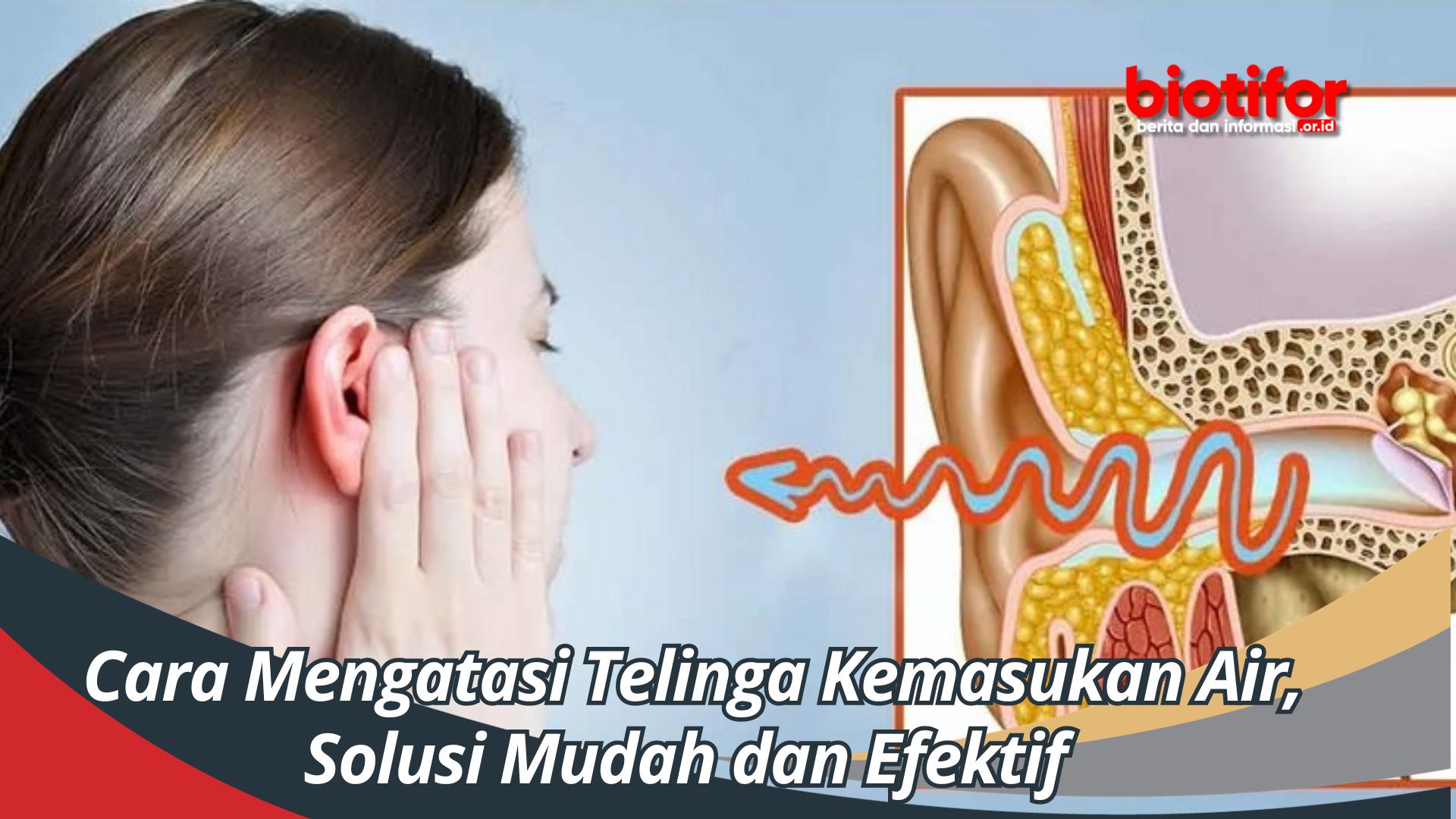 Cara Mengatasi Telinga Kemasukan Air, Solusi Mudah dan Efektif