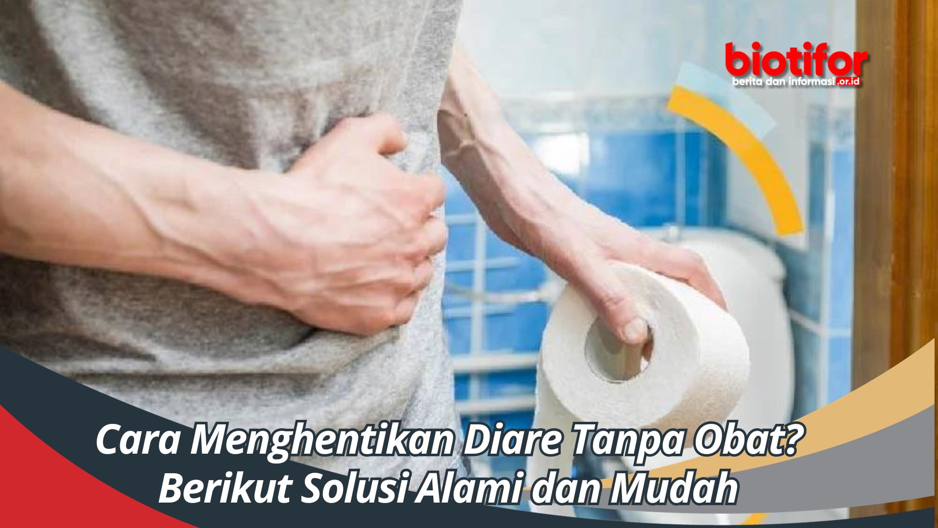 Cara Menghentikan Diare Tanpa Obat? Berikut Solusi Alami dan Mudah