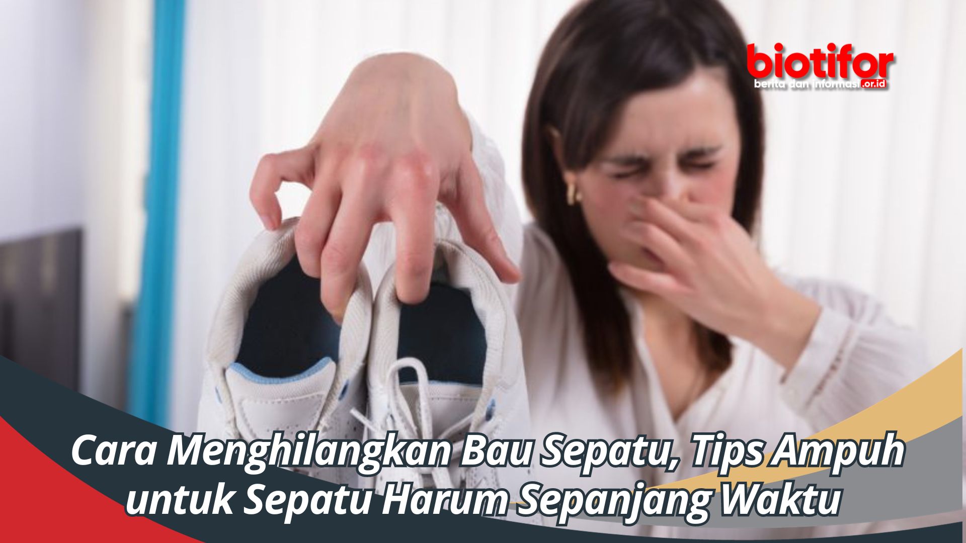 Cara Menghilangkan Bau Sepatu, Tips Ampuh untuk Sepatu Harum Sepanjang Waktu