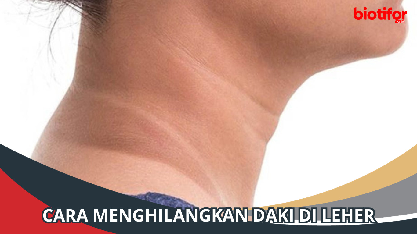 Cara Menghilangkan Daki di Leher | Tips Ampuh untuk Kulit Bersih