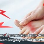 Cara Menurunkan Asam Urat: Panduan Lengkap untuk Kesehatan