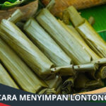 Cara Menyimpan Lontong