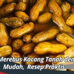 Cara Merebus Kacang Tanah dengan Mudah | Resep Praktis