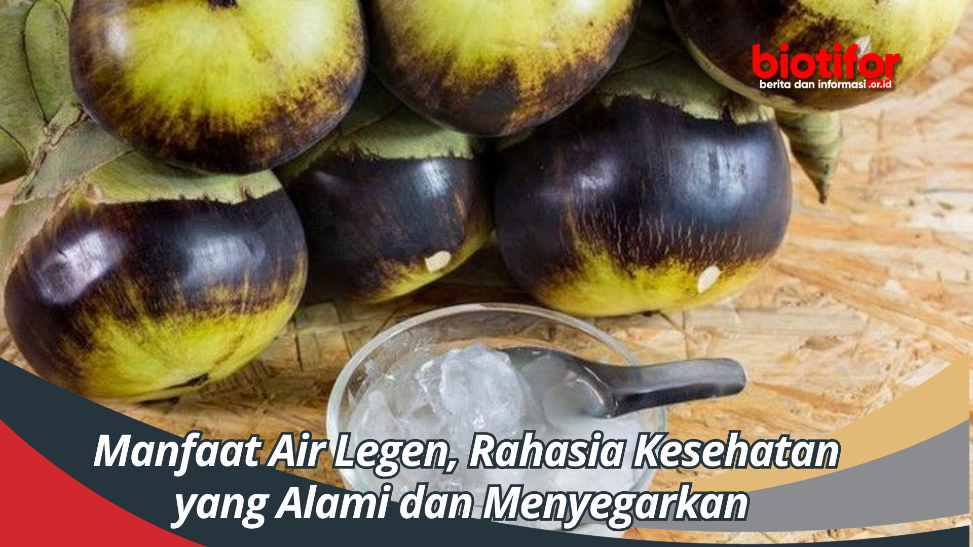 Manfaat Air Legen, Rahasia Kesehatan yang Alami dan Menyegarkan