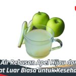 Manfaat Air Rebusan Apel Hijau dan Serai, Khasiat Luar Biasa untuk Kesehatan