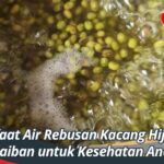 Manfaat Air Rebusan Kacang Hijau: Keajaiban untuk Kesehatan Anda