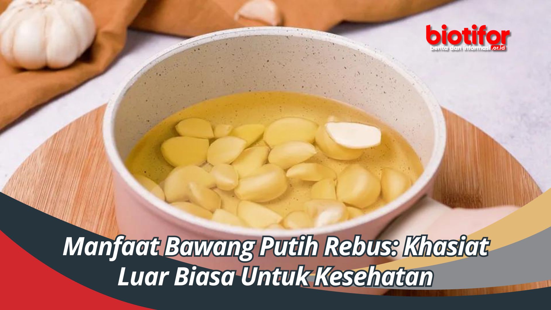 Manfaat Bawang Putih Rebus: Khasiat Luar Biasa Untuk Kesehatan