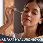 Manfaat Hyaluronic Acid