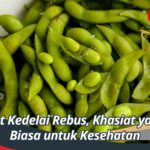 Manfaat Kedelai Rebus, Khasiat yang Luar Biasa untuk Kesehatan