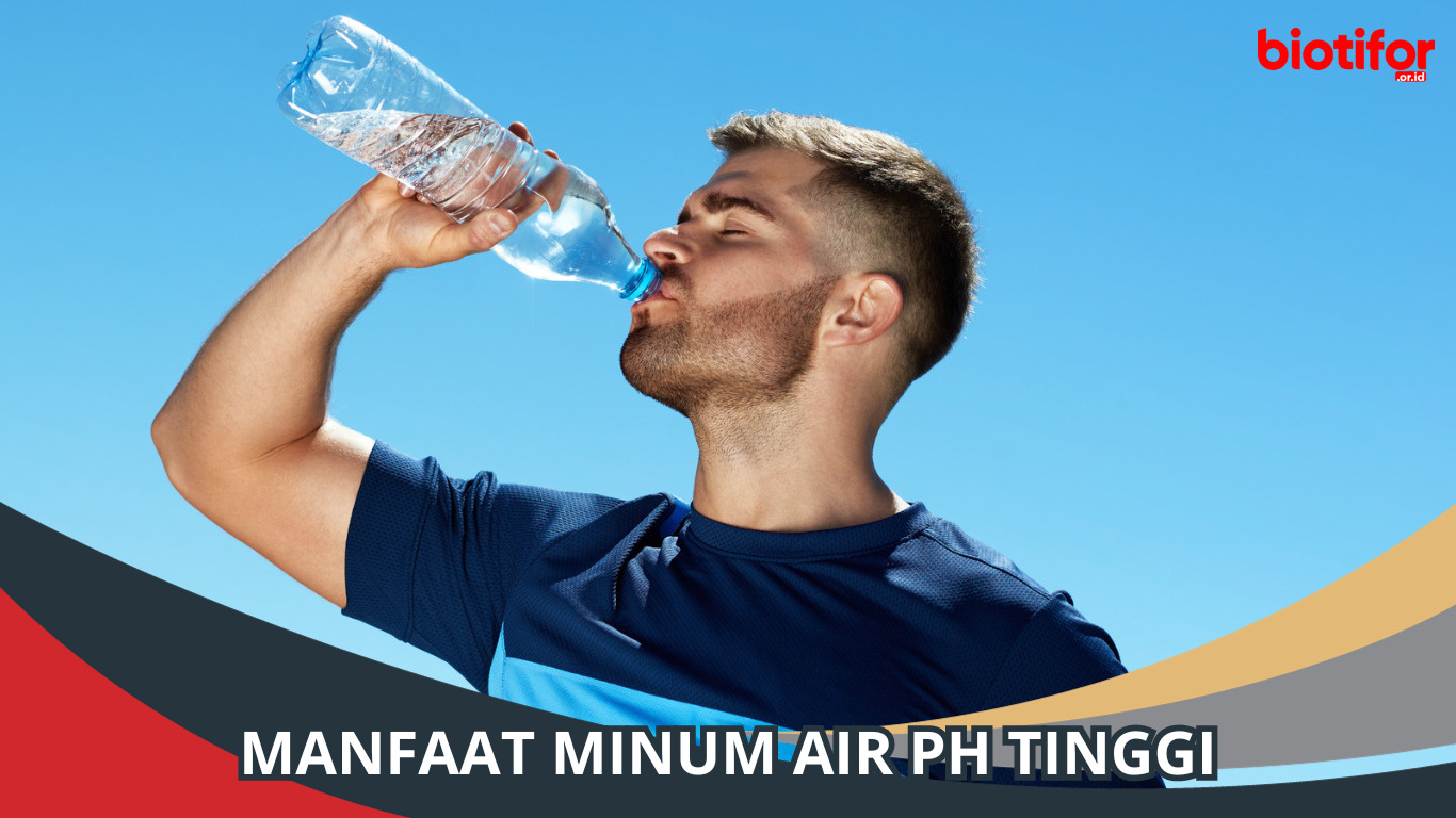 5 Manfaat Minum Air pH Tinggi, Menyehatkan dan Menyegarkan