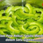 Manfaat Pare Rebus: Sejuta Manfaat dalam Satu Gigitan