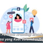 Manfaat Personal Branding: Membangun Reputasi yang Kuat dalam Era Digital
