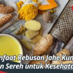 Manfaat Rebusan Jahe Kunyit dan Sereh untuk Kesehatan