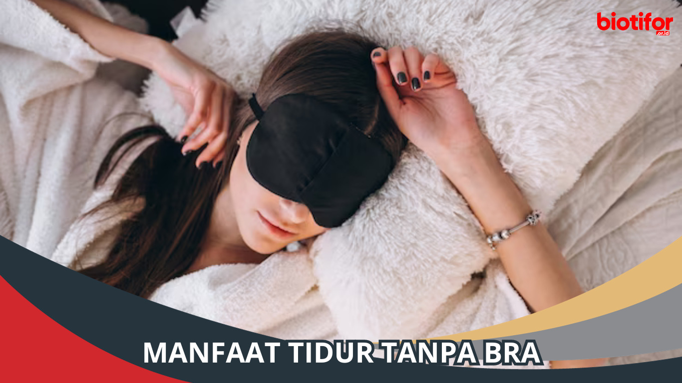Manfaat Tidur Tanpa Bra, Rahasia Kesehatan Para Wanita!