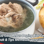 Rahasia Cara Rebus Daging Biar Cepat Empuk