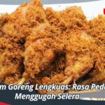 Resep Ayam Goreng Lengkuas: Rasa Pedas yang Menggugah Selera