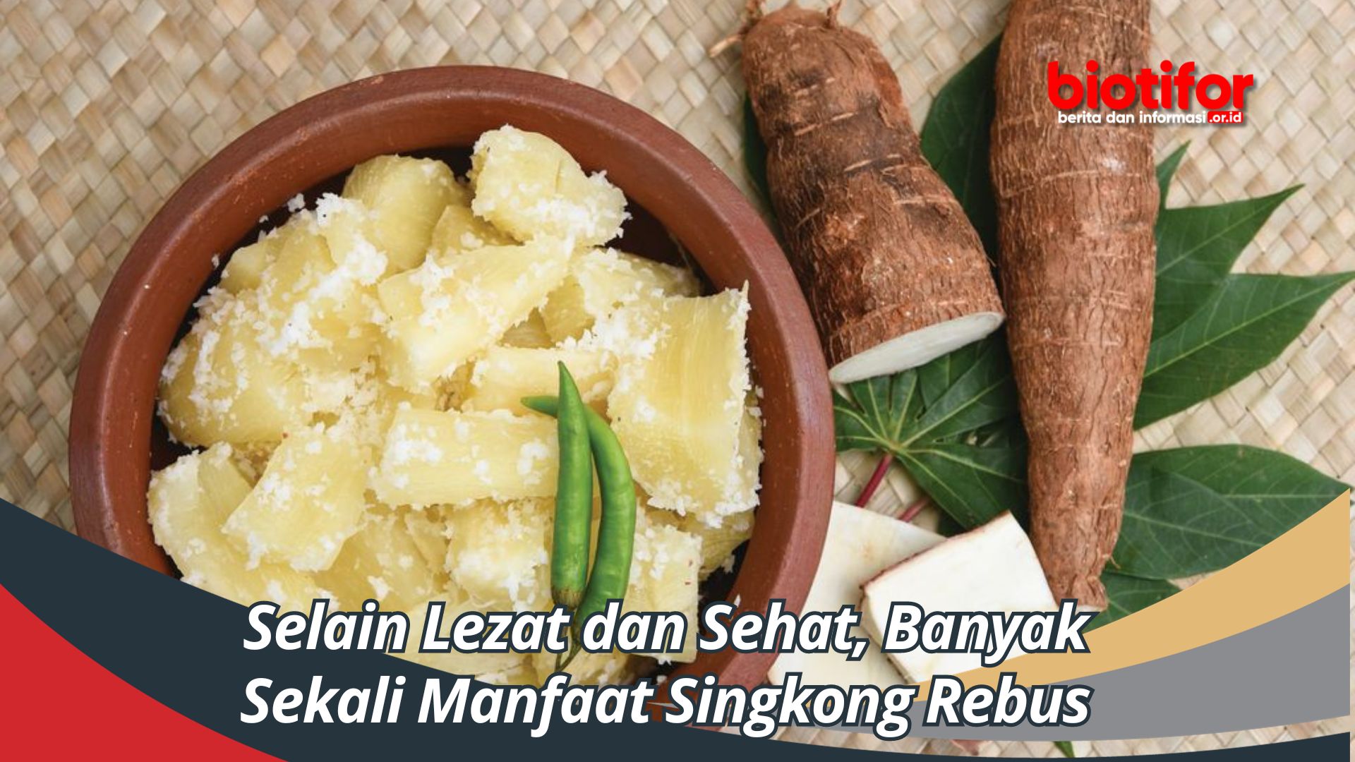 Selain Lezat dan Sehat, Banyak Sekali Manfaat Singkong Rebus