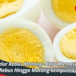 Tanda Telur Rebus Matang - Cara Memasak Telur Rebus Hingga Matang Sempurna