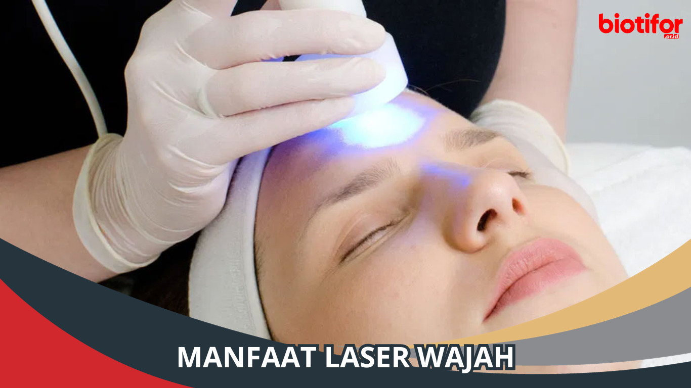manfaat laser wajah