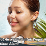 Manfaat Air Kelapa untuk Wajah