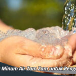 Cara Minum Air Zam Zam untuk Pengobatan