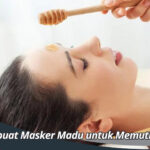 Cara Membuat Masker Madu untuk Memutihkan Wajah