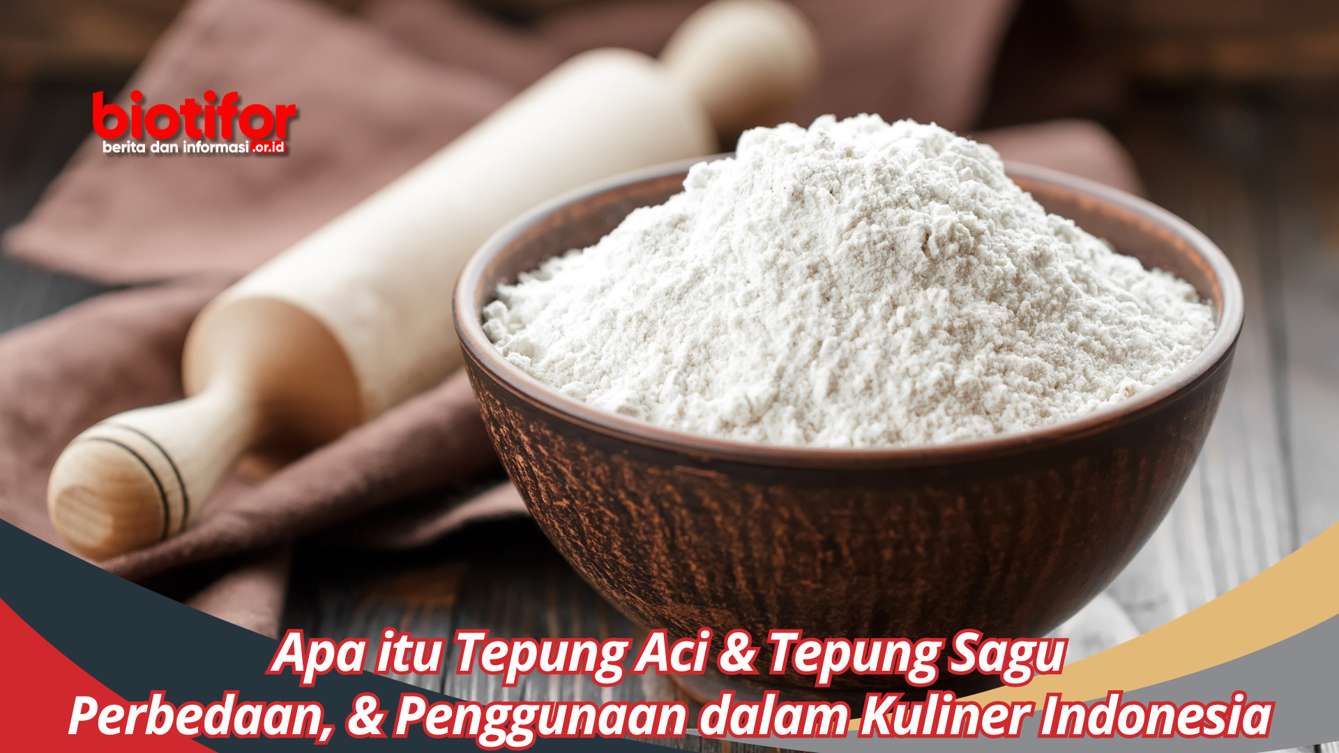 Apa itu Tepung Aci & Tepung Sagu: Perbedaan, & Penggunaan dalam Kuliner Indonesia