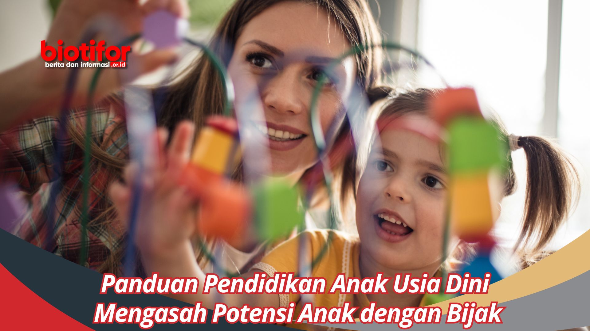 Panduan Pendidikan Anak Usia Dini: Mengasah Potensi Anak dengan Bijak