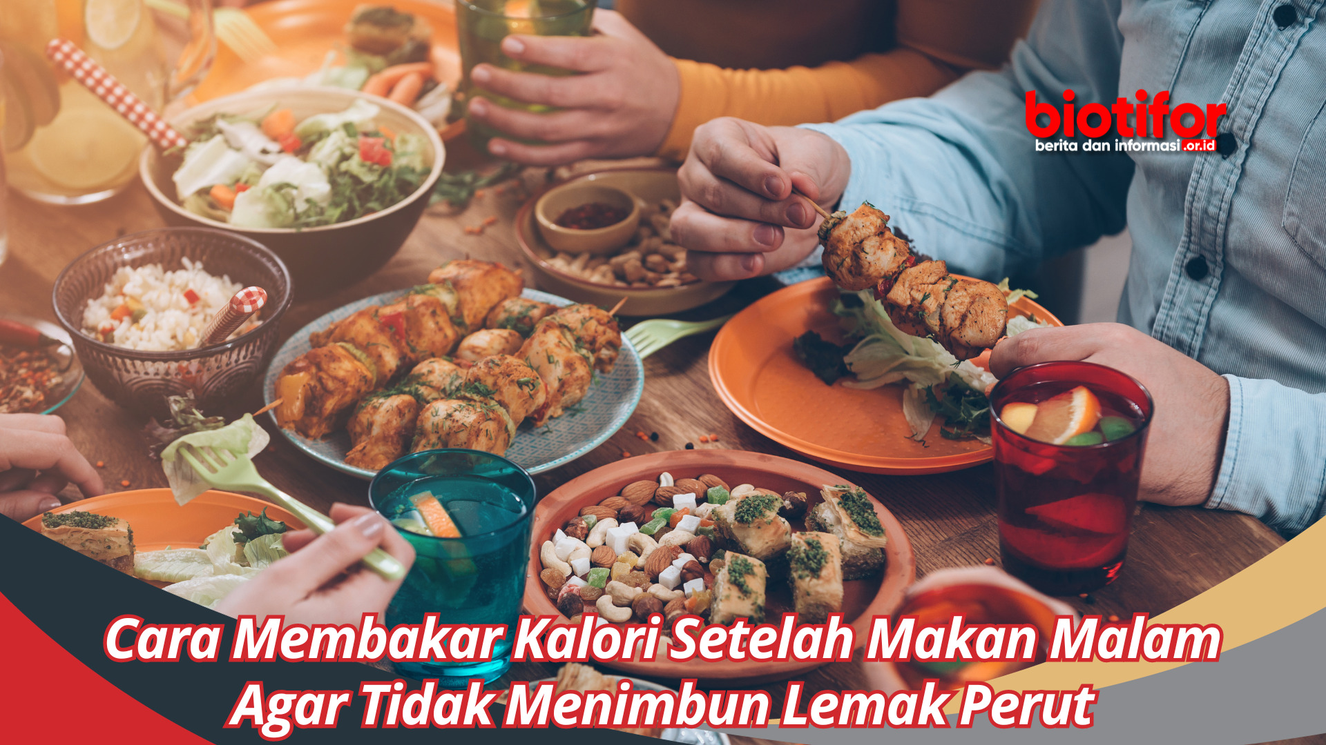 Cara Membakar Kalori Setelah Makan Malam, agar Tidak Menimbun Lemak Perut