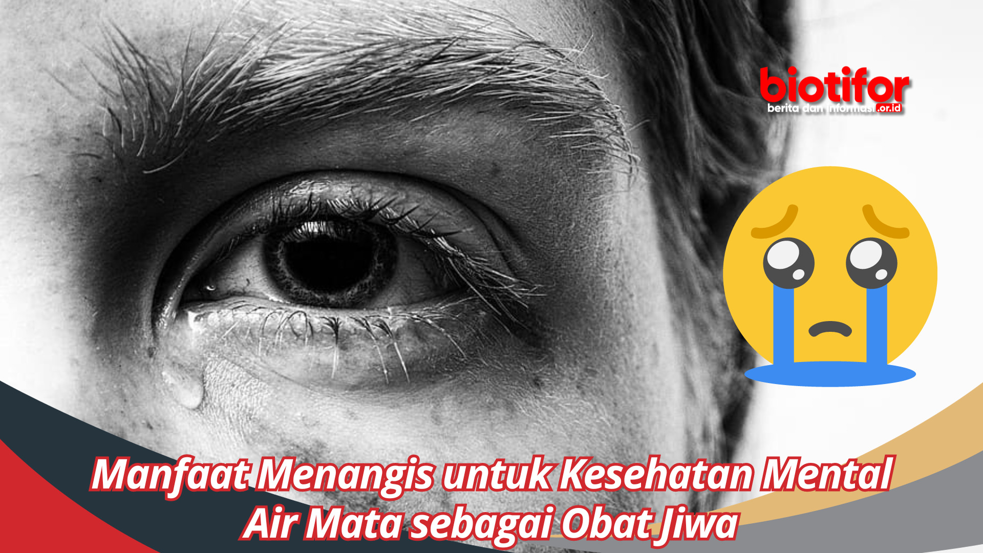 Manfaat Menangis untuk Kesehatan Mental: Air Mata sebagai Obat Jiwa