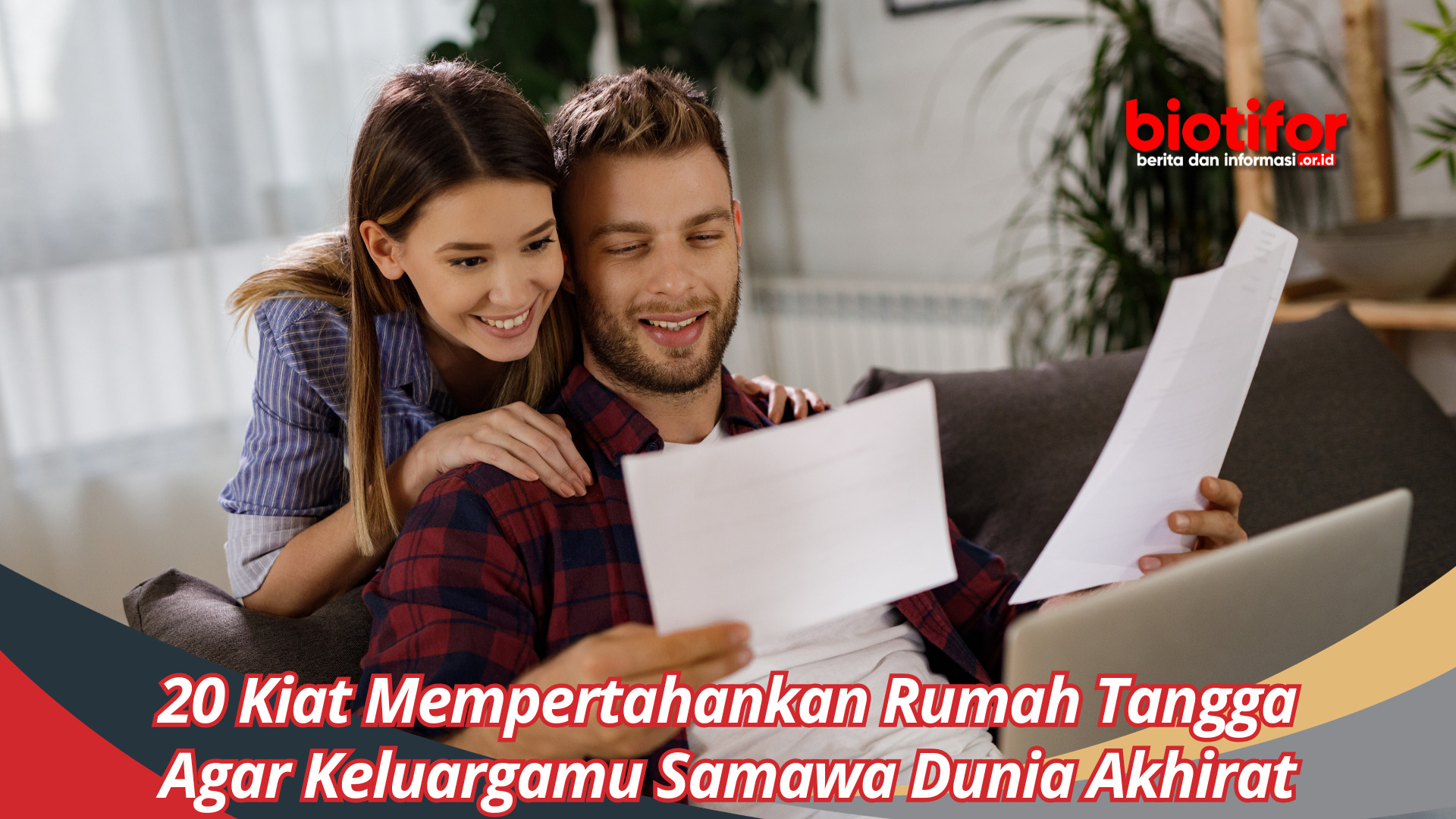 20 Kiat Mempertahankan Rumah Tangga, biar Keluargamu Until Jannah