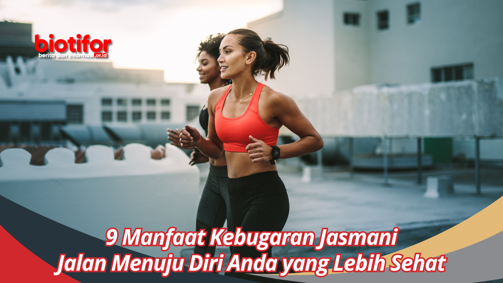 9 Manfaat Kebugaran Jasmani: Jalan Ke arah Diri Anda yang Lebih Sehat