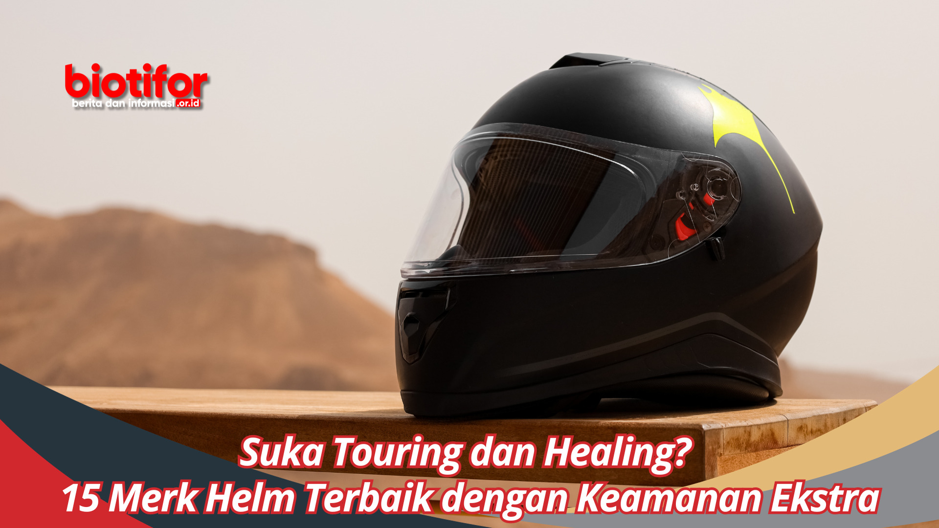 Suka Touring dan Healing? 15 Merk Helm Terbaik dengan Keamanan Ekstra
