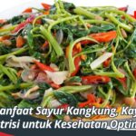 Manfaat Sayur Kangkung, Kaya Nutrisi untuk Kesehatan Optimal
