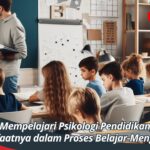 Manfaat Mempelajari Psikologi Pendidikan, Mengungkap Manfaatnya dalam Proses Belajar-Mengajar