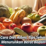 Cara Diet Alami, Tips Sehat Menurunkan Berat Badan