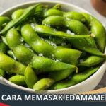 Cara Memasak Edamame