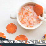 Cara Membuat Bubur Wortel Untuk Bayi