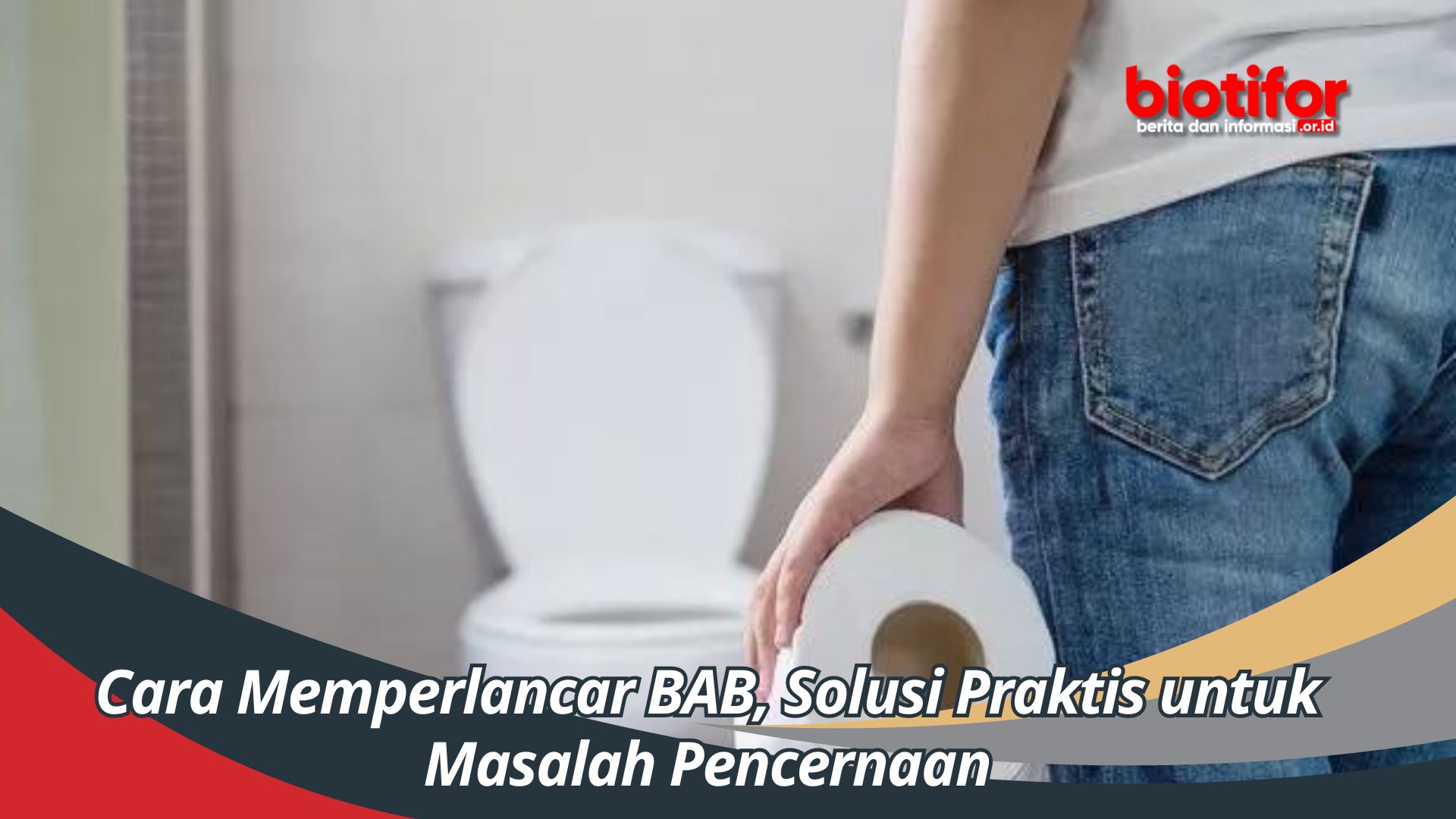 Cara Memperlancar BAB, Solusi Praktis untuk Masalah Pencernaan