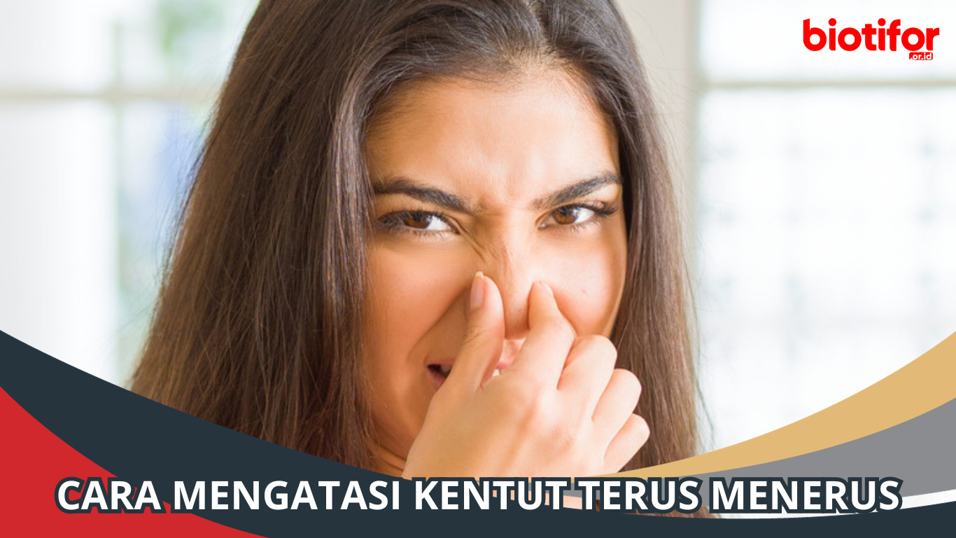 Cara Mengatasi Kentut Terus Menerus, Simak!
