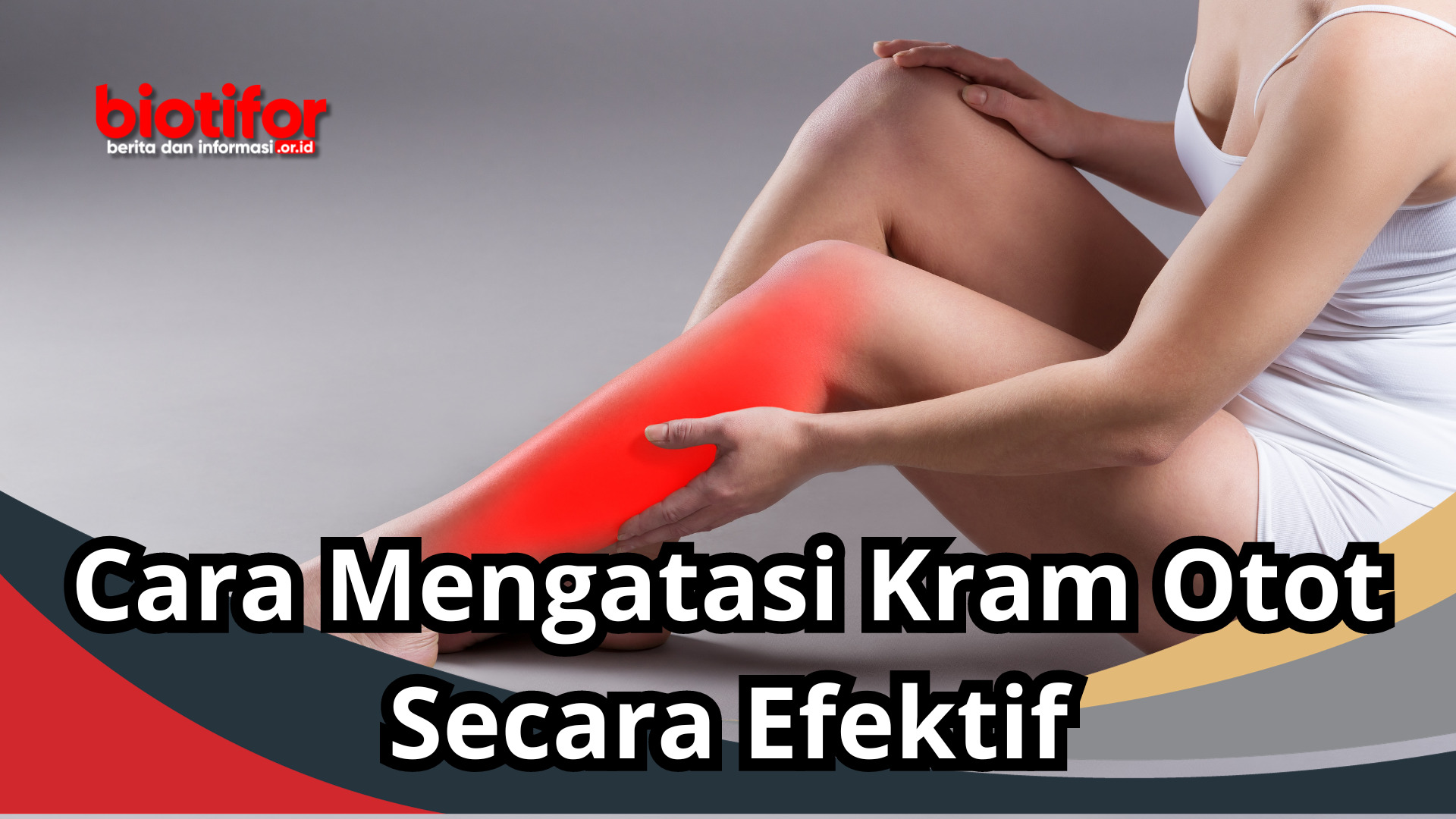 Cara Mengatasi Kram Otot Secara Efektif