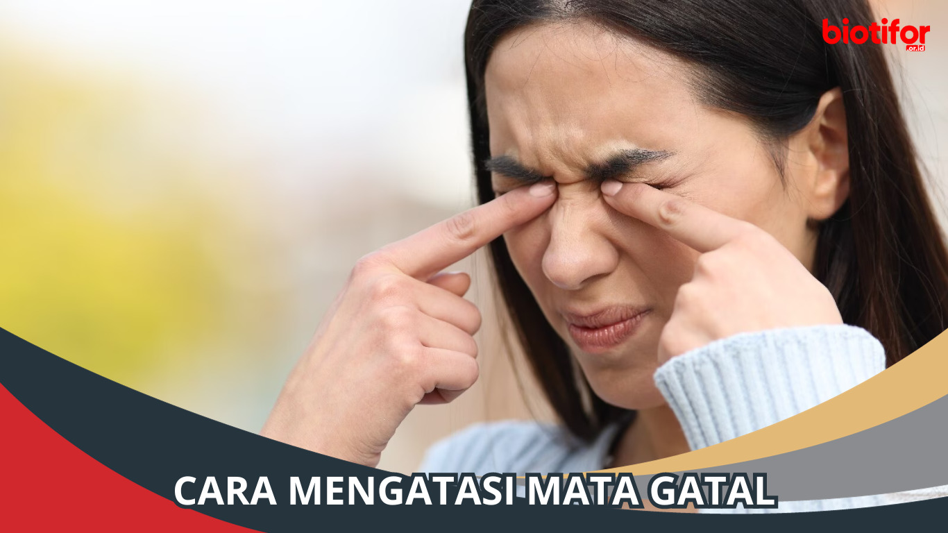 Cara Mengatasi Mata Gatal