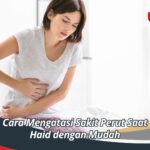 Cara Mengatasi Sakit Perut Saat Haid dengan Mudah