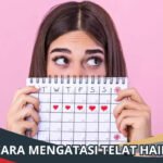 Cara Mengatasi Telat Haid