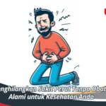 Cara Menghilangkan Sakit Perut Tanpa Obat: Solusi Alami untuk Kesehatan Anda