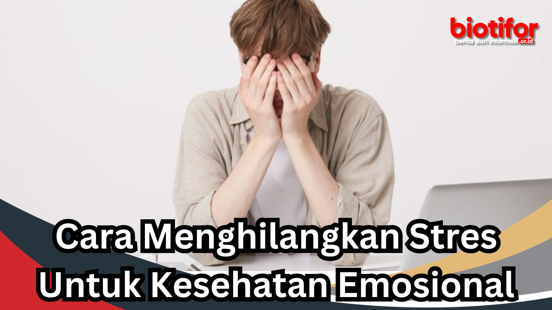 Cara Menghilangkan Stres Untuk Kesehatan Emosional