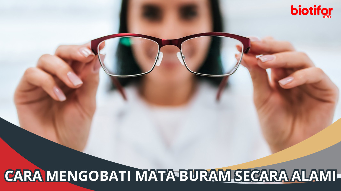 Cara Mengobati Mata Buram Secara Alami