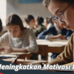 Cara Meningkatkan Motivasi Belajar